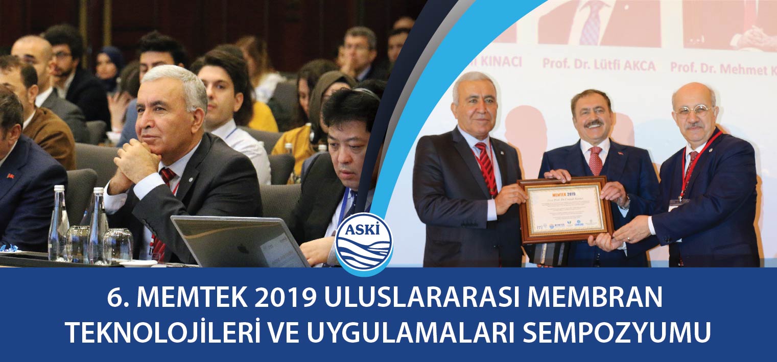 6. MEMTEK 2019 ULUSLARARASI MEMBRAN  TEKNOLOJİLERİ VE UYGULAMALARI SEMPOZYUMU